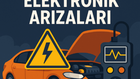 Elektrik & Elektronik Arızaları Araçlardaki En Yaygın Sorunlar ve Kesin Çözüm Yöntemleri